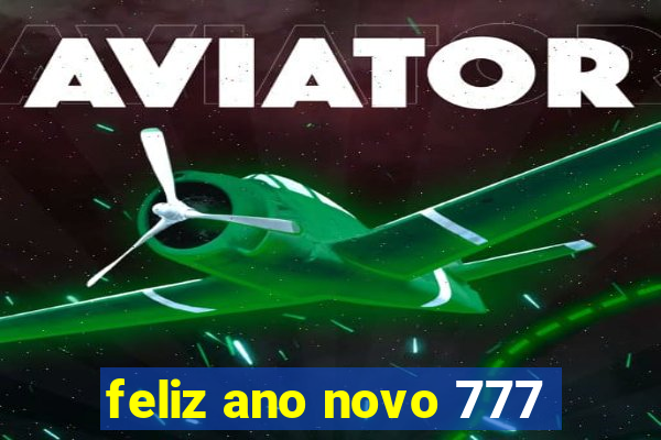 feliz ano novo 777